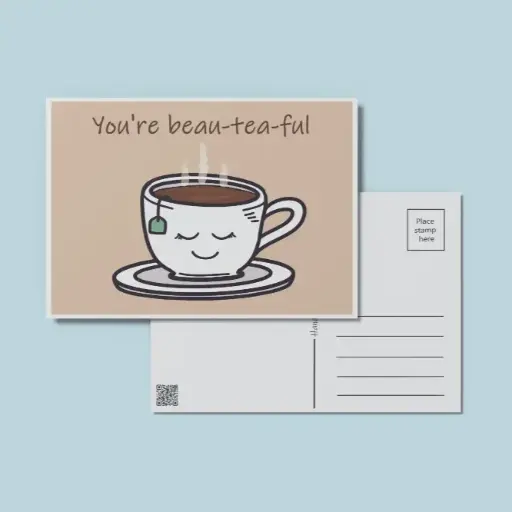 You're Beau-Tea-Ful Postcard